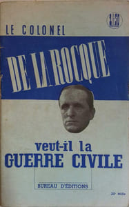 Le Colonel de la Rocque veut-il la guerre civile ?