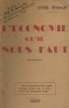 L'économie qu'il nous faut.. REYBAUD Elysée 