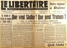 Le libertaire. Organe de la fédération anarchiste. N° 236. Que veut Staline? Que peut Truman? .... LE LIBERTAIRE 