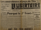 Le libertaire. Organe de la fédération anarchiste. N° 242. Les anarchistes au pays de Tito. Pourquoi le 3 e front. Année zéro : espoir anarchiste.. LE ...