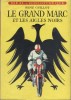 Le Grand Marc et ses aigles noirs.. GUILLOT René Illustrations de Philippe Daure.