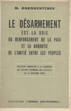 Le désarmement est la voie du renforcement de la paix et la garantie de l'amitié entre les peuples. Rapport présenté à la session du Soviet Suprême de ...