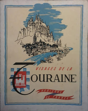 Visages de la Touraine.. LEVEEL Pierre - ROUGE J.-M. - DACIER Emile - GUIGNARD Jacques