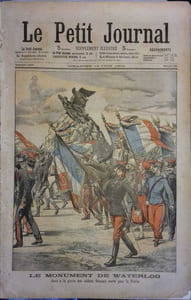 Le Petit journal - Supplément illustré N° 709 : Le monument de Waterloo élevé à la gloire des soldats français morts pour la patrie (Gravure en première page). Gravure en dernière page: Les évènements d'Extrème-Orient : Assaut d'un retranchement russe par les japonais.