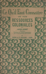 Ce qu'il faut connaître de nos ressources coloniales.