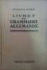 Livret de grammaire allemande.. BERTAUX F. - LEPOINTE E. 