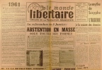 Le Monde libertaire N° 66. Organe de la Fédération anarchiste. Mensuel. Référendum ; Algérie ; Cuba ; Instituteurs syndicalistes .... LE MONDE ...