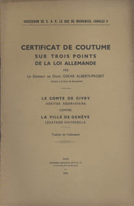 Certificat de coutume sur trois points de la loi allemande. Le Comte de Civry, héritier réservataire contre la Ville de Genève, légataire universelle.