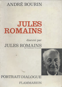 Jules Romains discuté par Jules Romains. Portrait-dialogue.