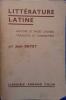 Littérature latine. Histoire. Pages choisies, traduites et commentées par Jean Bayet.. BAYET Jean 