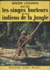 Parmi les singes hurleurs et les indiens de la jungle.. LOVGREN Birger 