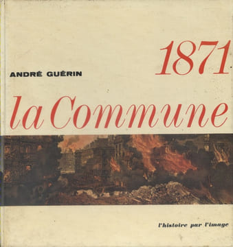1871, la Commune.. GUERIN André