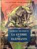 La guerre des éléphants.. GRANDJEAN Georges Illustrations de Pellos.