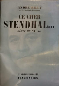 Ce cher Stendhal … Récit de sa vie.