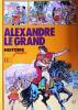 Alexandre le Grand.. BROCHARD Philippe Illustrations de Pierre Brochard.