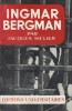 Ingmar Bergman.. SICLIER Jacques 
