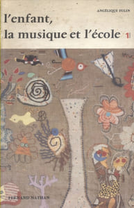 L'enfant, la musique et l'école 1 : Explorations.
