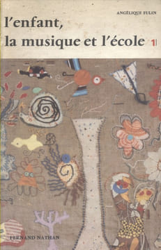 L'enfant, la musique et l'école 1 : Explorations.. FULIN Angélique