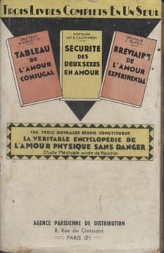 La véritable encyclopédie de l'amour physique sans danger. Trois livres complets en un seul : Tableau de l'amour conjugal. Sécurité des deux sexes en ...