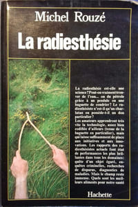 La radiesthésie.