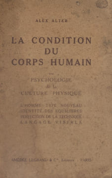 La condition du corps humain. Ou psychologie dans la culture physique.. ALTER Alex