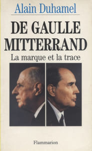 De Gaulle-Mitterand. La marque et la trace.
