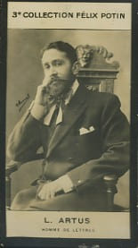 Photographie de la collection F&eacute;lix Potin (4 x 7,5 cm) repr&eacute;sentant : Artus - Homme de lettres. ARTUS L., homme de lettres - (Photo de la 3e ...