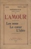 Psychologie analytique et synthétique de l'amour. Les sens. Le coeur. L'idée.. JAGOT Paul.-C. 