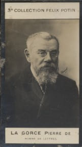 Photographie de la collection F&eacute;lix Potin (4 x 7,5 cm) repr&eacute;sentant : Pierre de la Gorce, homme de lettres.. LA GORCE (Pierre de) - (Photo de la 3e ...