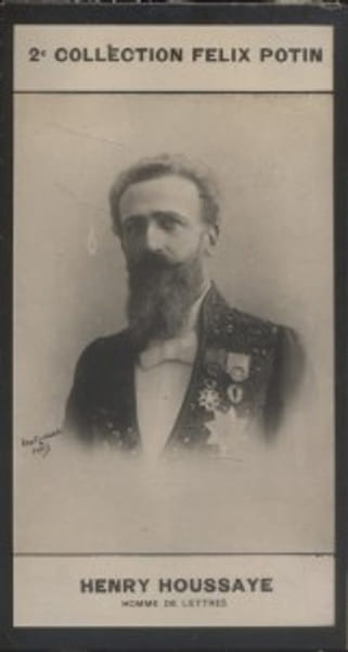 Photographie de la collection F&eacute;lix Potin (4 x 7,5 cm) repr&eacute;sentant : Henry Houssaye, historien.. HOUSSAYE (Henry) - (Photo de la 2e collection F&eacute;lix ...
