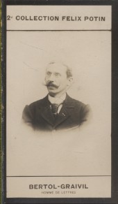 Photographie de la collection Félix Potin (4 x 7,5 cm) représentant : Bertol-Graivil, homme de lettres.. BERTOL-GRAIVIL - (Photo de la 2e collection ...