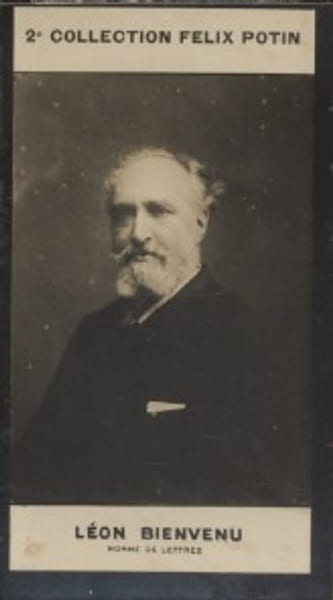 Photographie de la collection F&eacute;lix Potin (4 x 7,5 cm) repr&eacute;sentant : L&eacute;on Bienvenu, homme de lettres. (Pseudonyme : Touchatout).. BIENVENU (L&eacute;on) - ...
