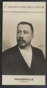 Photographie de la collection F&eacute;lix Potin (4 x 7,5 cm) repr&eacute;sentant : Georges Fragerolle, compositeur.. FRAGEROLLE (Georges) - (Photo de la 2e ...