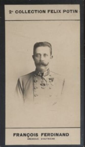 Photographie de la collection F&eacute;lix Potin (4 x 7,5 cm) repr&eacute;sentant : Archiduc Fran&ccedil;ois-Ferdinand d'Autriche.. FRANCOIS-FERDINAND (Archiduc ...
