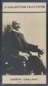 Photographie de la collection Félix Potin (4 x 7,5 cm) représentant : Joseph Caillaux, homme politique.. CAILLAUX (Joseph) - (Photo de la 2e ...