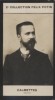 Photographie de la collection Félix Potin (4 x 7,5 cm) représentant : Léon Calmettes, médecin.. CALMETTES (Léon) - (Photo de la 2e collection Félix ...