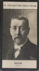 Photographie de la collection F&eacute;lix Potin (4 x 7,5 cm) repr&eacute;sentant : Eug&egrave;ne Doyen, m&eacute;decin.. DOYEN (Eug&egrave;ne) - (Photo de la 2e collection F&eacute;lix Potin) ...