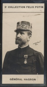 Photographie de la collection F&eacute;lix Potin (4 x 7,5 cm) repr&eacute;sentant : G&eacute;n&eacute;ral Hagron.. HAGRON (G&eacute;n&eacute;ral) - (Photo de la 2e collection F&eacute;lix Potin) ...