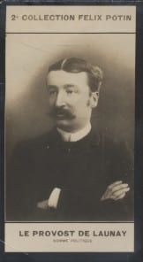 Photographie de la collection Félix Potin (4 x 7,5 cm) représentant : Le Provost De Launay, homme politique.