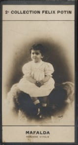 Photographie de la collection F&eacute;lix Potin (4 x 7,5 cm) repr&eacute;sentant : Princesse Mafalda d'Italie.. MAFALDA (Princesse d'Italie) - (Photo de la 2e ...