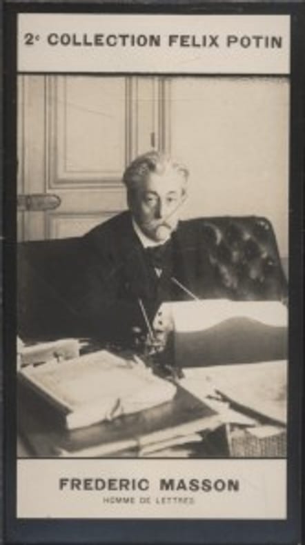Photographie de la collection Félix Potin (4 x 7,5 cm) représentant : Frédéric Masson, historien.. MASSON (Frédéric) - (Photo de la 2e collection ...