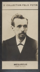 Photographie de la collection F&eacute;lix Potin (4 x 7,5 cm) repr&eacute;sentant : Gustave Mesureur, homme politique.. MESUREUR (Gustave) - (Photo de la 2e ...