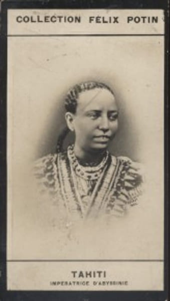 Photographie de la collection F&eacute;lix Potin (4 x 7,5 cm) repr&eacute;sentant : Tahiti - Imp&eacute;ratrice d'Abyssinie.. TAHITI - Ou&iuml;z&eacute;ro-Ta&iuml;tou (Imp&eacute;ratrice ...