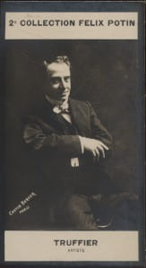 Photographie de la collection F&eacute;lix Potin (4 x 7,5 cm) repr&eacute;sentant : Jules-Charles Truffier, com&eacute;dien.. TRUFFIER Jules-Charles - (Photo de la 2e ...