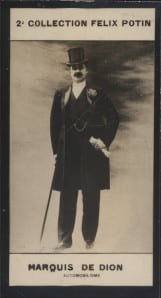 Photographie de la collection F&eacute;lix Potin (4 x 7,5 cm) repr&eacute;sentant : Marquis de Dion, constructeur automobile.. DION (Marquis de) - (Photo de la 2e ...