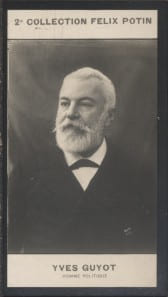 Photographie de la collection F&eacute;lix Potin (4 x 7,5 cm) repr&eacute;sentant : Yves Guyot, homme politique.. GUYOT (Yves) - (Photo de la 2e collection F&eacute;lix ...