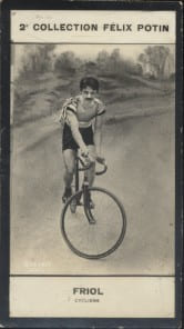 Photographie de la collection F&eacute;lix Potin (4 x 7,5 cm) repr&eacute;sentant : Andr&eacute; Friol, champion cycliste.. FRIOL (Andr&eacute;) - (Photo de la 2e collection ...