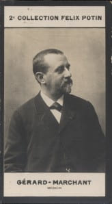 Photographie de la collection F&eacute;lix Potin (4 x 7,5 cm) repr&eacute;sentant : Joseph G&eacute;rard-Marchant, m&eacute;decin.. GERARD-MARCHANT (Joseph) - (Photo de la 2e ...