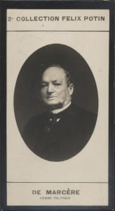 Photographie de la collection F&eacute;lix Potin (4 x 7,5 cm) repr&eacute;sentant : Emile de Marc&egrave;re, homme politique.. MARCERE (Emile de) - (Photo de la 2e ...