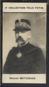 Photographie de la collection F&eacute;lix Potin (4 x 7,5 cm) repr&eacute;sentant : G&eacute;n&eacute;ral Metzinger.. METZINGER (G&eacute;n&eacute;ral) - (Photo de la 2e collection F&eacute;lix ...